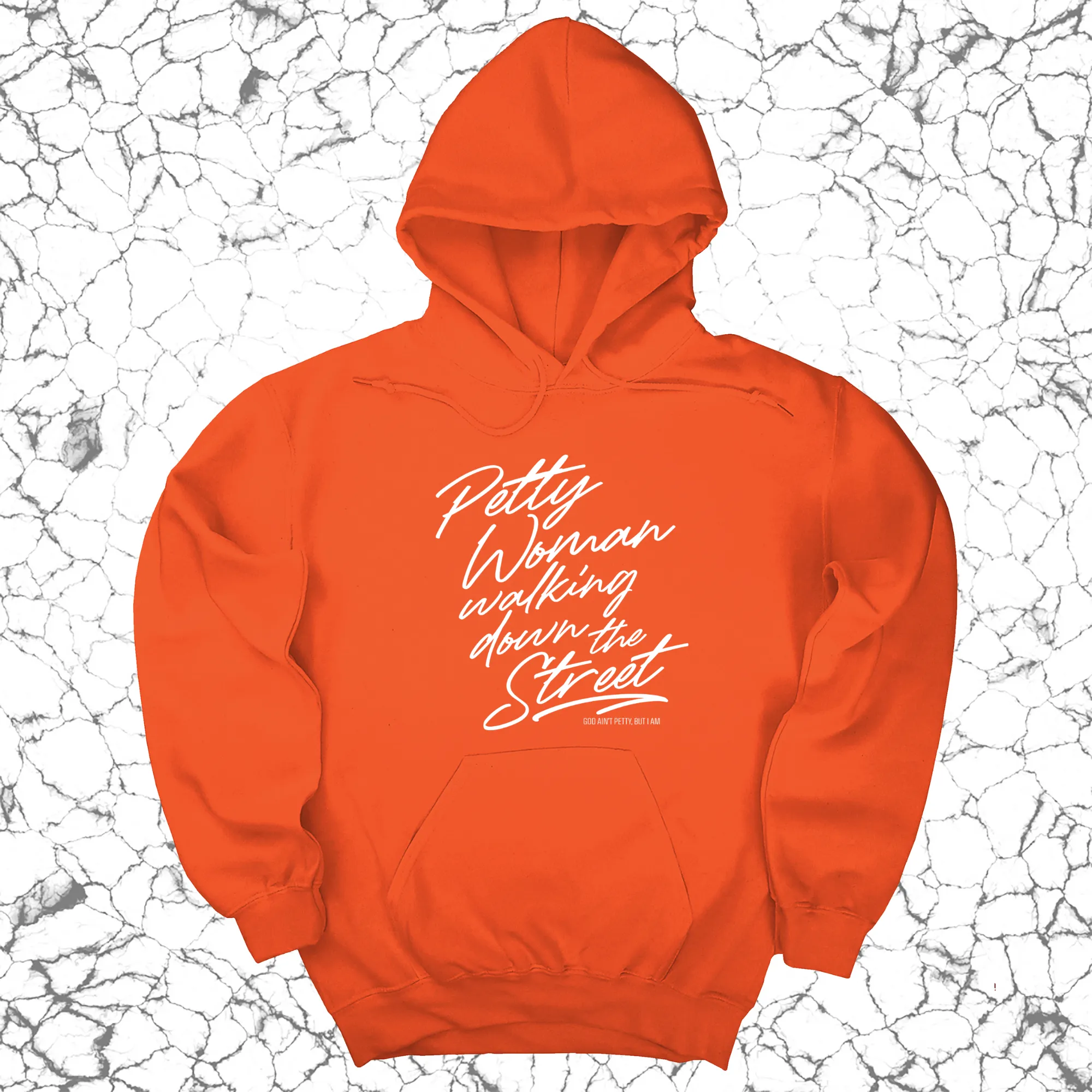 Petty Woman Walking Down The Street Unsisex Hoodie