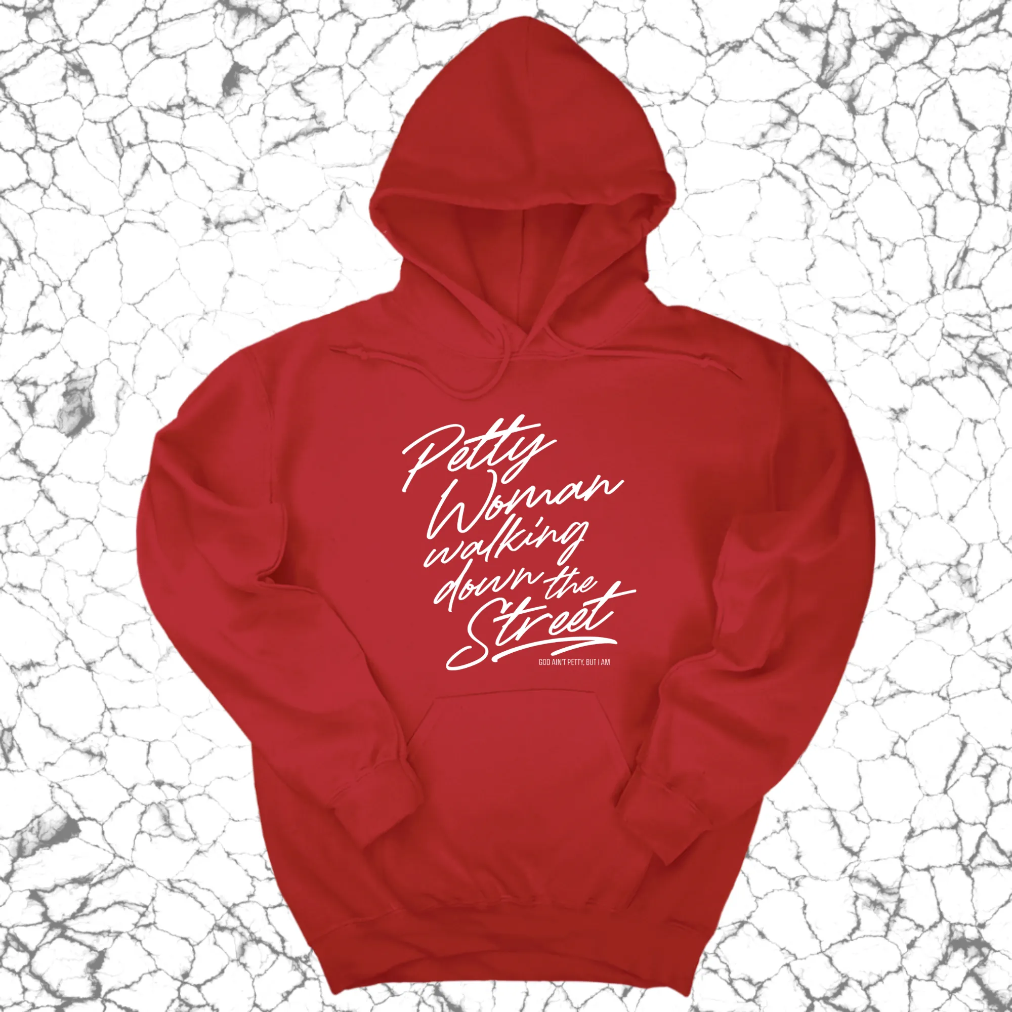 Petty Woman Walking Down The Street Unsisex Hoodie